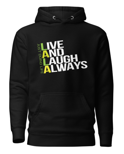 live and laugh always - black hoodie - just doing life